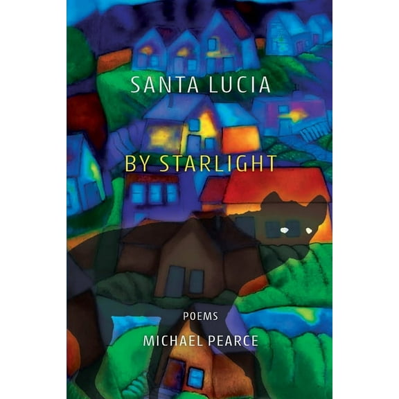 Santa Lucia by Starlight: Poems, (Paperback)