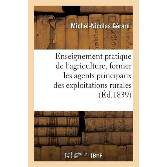 Savoirs Et Traditions: de l'Enseignement Pratique de l'Agriculture, Pour Former Les Agents Principaux Des : Exploitations Rurales. (Paperback)