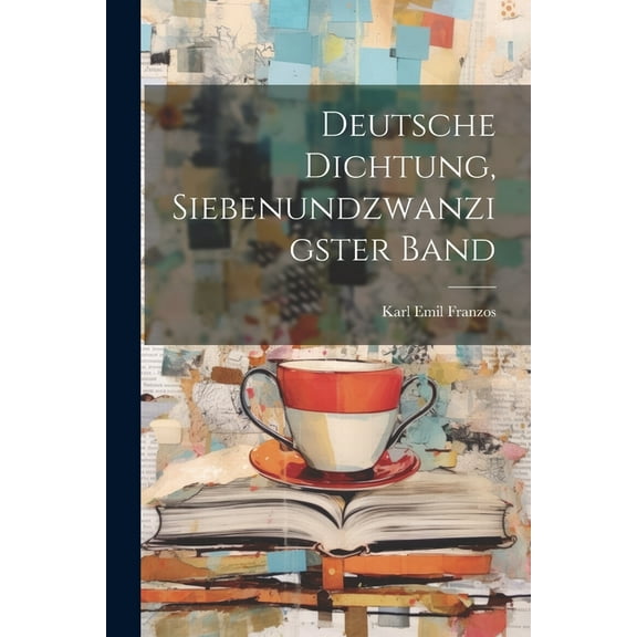 Deutsche Dichtung, Siebenundzwanzigster Band (Paperback)