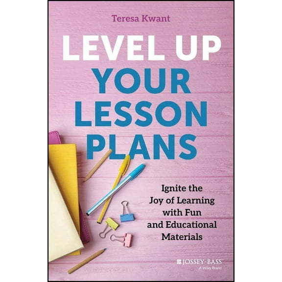 Level Up Your Lesson Plans: Ignite the Joy of Learning with Fun and Educational Materials, (Paperback)