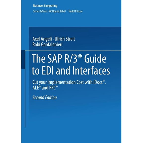 Xbusiness Computing The SAP R/3(r) Guide to EDI and Interfaces: Cut Your Implementation Cost with Idocs(r), Ale(r) and Rfc(r), (Paperback)