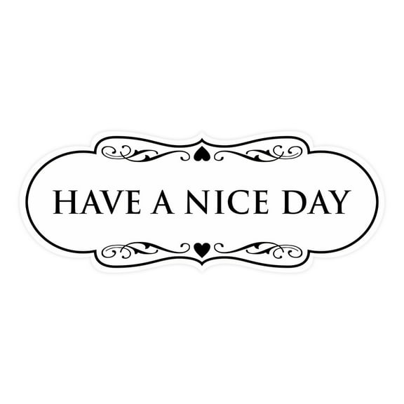 Designer Have a Nice Day Sign (White) - Large