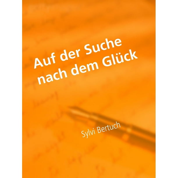 Auf Der Suche Nach Dem Glück Auf Der Suche Nach Dem Glück