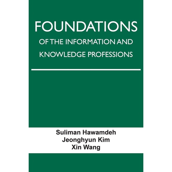 Foundations of the Information and Knowledge Professions, (Paperback)