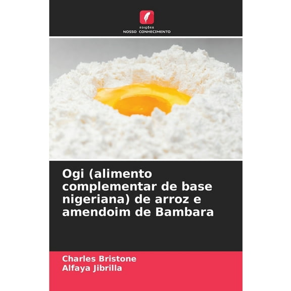 Ogi (alimento complementar de base nigeriana) de arroz e amendoim de Bambara, (Paperback)