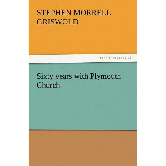Sixty Years with Plymouth Church (Paperback)