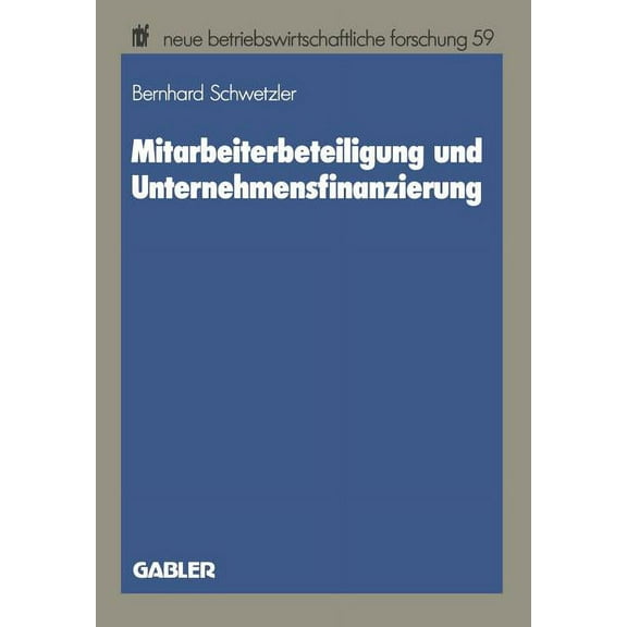 Neue Betriebswirtschaftliche Forschung ( Mitarbeiterbeteiligung Und Unternehmensfinanzierung, Book 59, (Paperback)