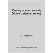 Carving wooden animals (Home craftsman series) [Paperback - Used]