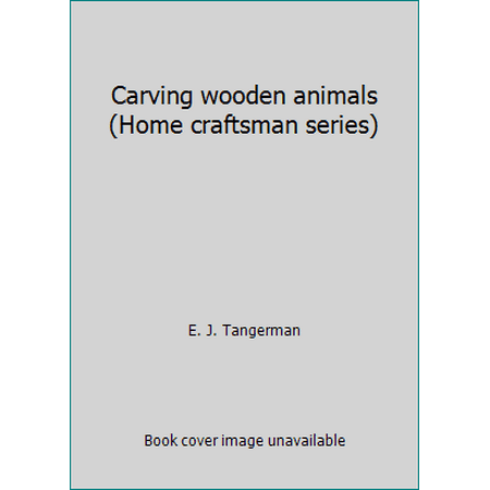 Carving wooden animals (Home craftsman series) [Paperback - Used]