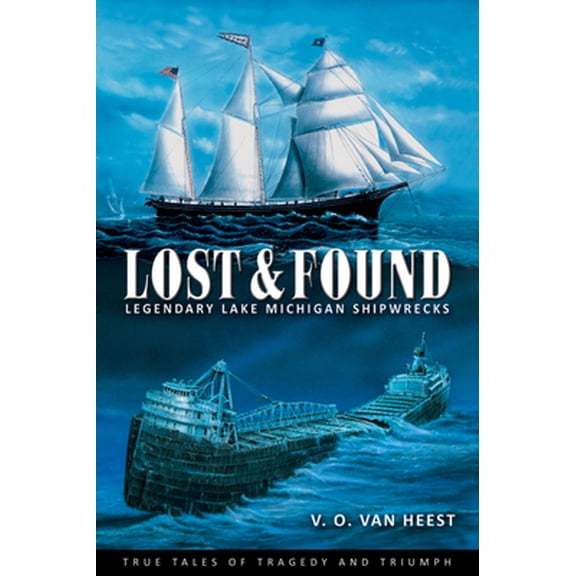 Pre-Owned Lost and Found: Legendary Lake Michigan Shipwrecks (Paperback) 0980175054 9780980175059