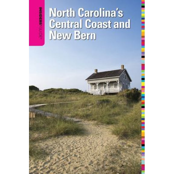 Pre-Owned Insiders' Guide North Carolina's Central Coast and New Bern (Paperback) 0762751487 9780762751488