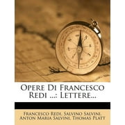 Opere Di Francesco Redi ... : Lettere... (Paperback)