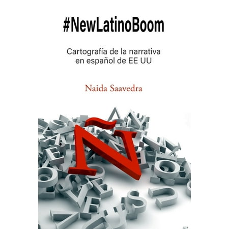 #NewLatinoBoom : Cartografía de la narrativa en español de EE UU (Paperback)