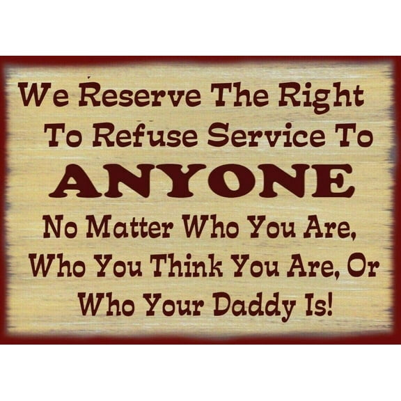 We Have The Right to Refuse Service Man Cave Metal Sign Home Decor