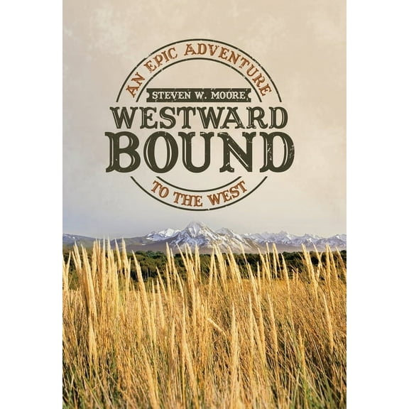 Westward Bound : An Epic Adventure to the West (Hardcover)