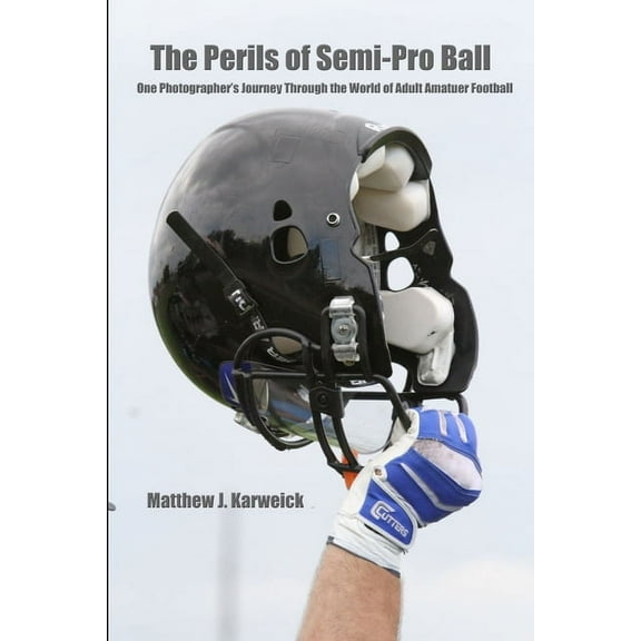 The Perils of Semi-Pro Ball (Paperback)