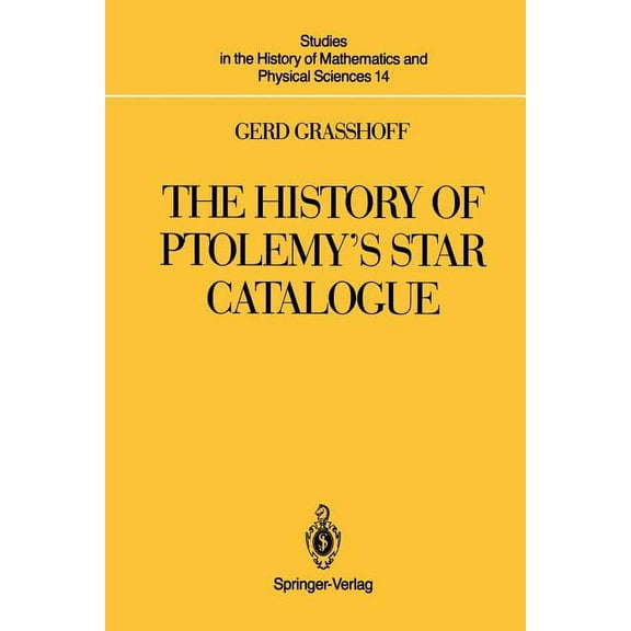 Studies in the History of Mathematics an The History of Ptolemy's Star Catalogue, Book 14, (Paperback)