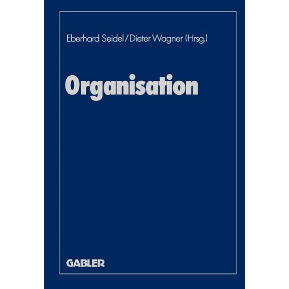 Organisation: Evolutionäre Interdependenzen Von Kultur Und Struktur Der Unternehmung, (Paperback)