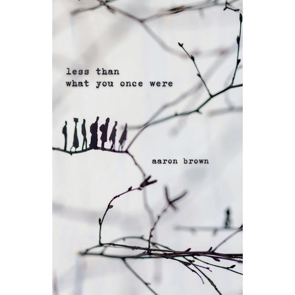 Less Than What You Once Were, (Paperback)