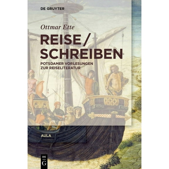 Reiseschreiben: Potsdamer Vorlesungen Zur Reiseliteratur, (Hardcover)