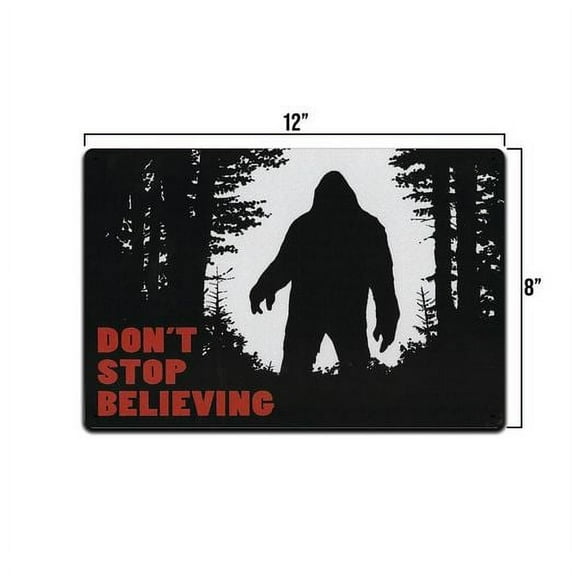 Bigfoot Sign Don't Stop Believing Metal Tin Sign  Sasquatch Yeti Funny Décor 8x12 in TSC221