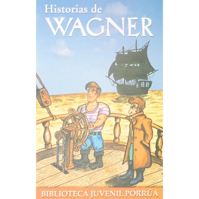 Historias de Wagner Editorial Porrúa 9789700725789