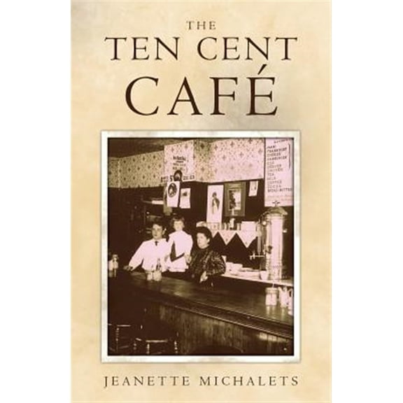 Pre-Owned The Ten Cent Cafe (Paperback) by Jeanette Michalets