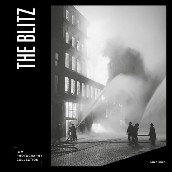 The Blitz : IWM Photography Collection (Hardcover)