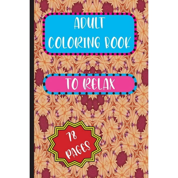 Adult Coloring Book: To Relax (Paperback)