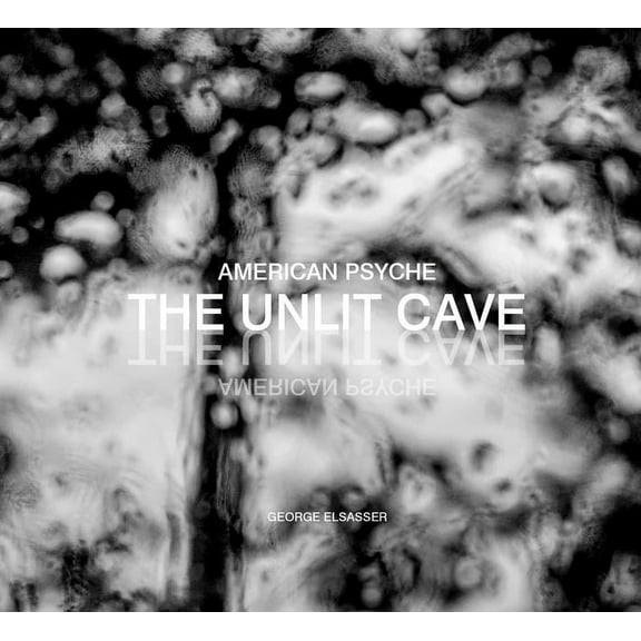 American Psyche: The Unlit Cave (Hardcover) by George Elsasser, Deborah McLeod