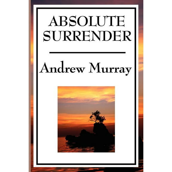 Absolute Surrender (Paperback) by Andrew Murray