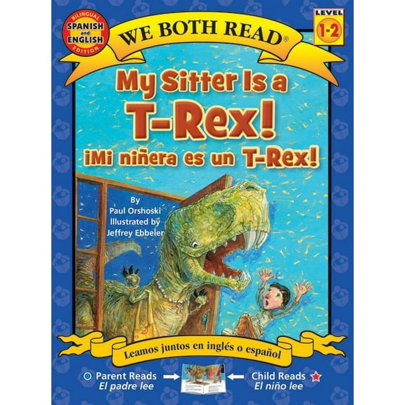 My Sitter Is a T-Rex! / Mi Ninera Es Un T-Rex!, (Paperback)