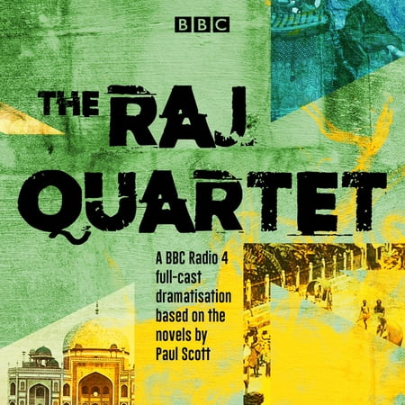 The Raj Quartet: The Jewel in the Crown, The Day of the Scorpion, The Towers of Silence & A Division of the Spoils -