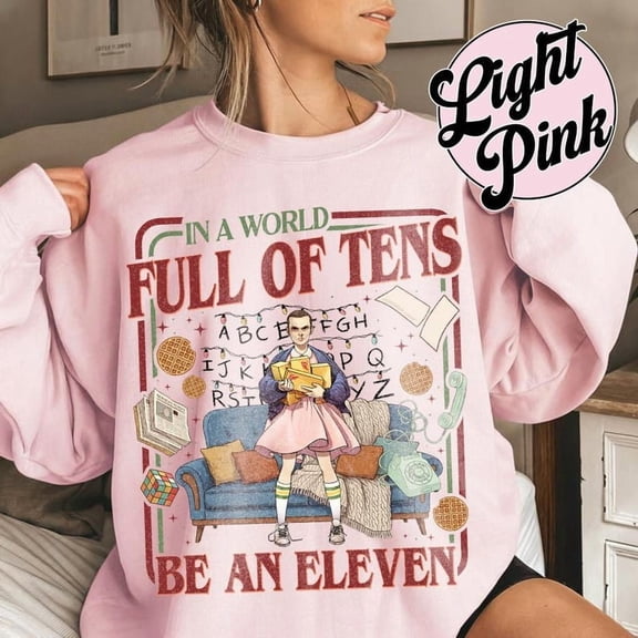 In A World Full Of Tens Be An Eleven Sweatshirt, TV Show 2025 Sweatshirt, Stranger Sweatshirt - Sizes S-5XL ,MinimalTee