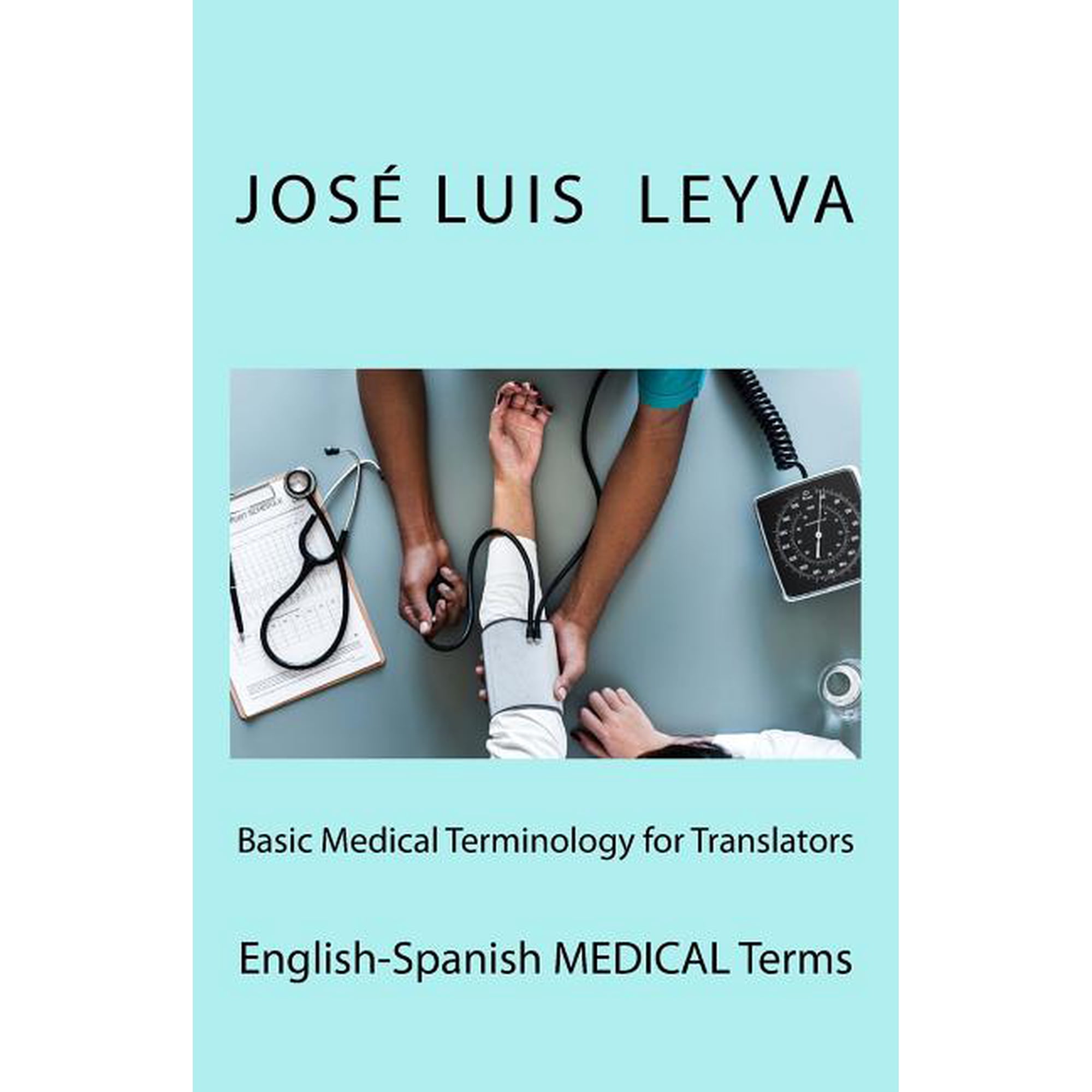 Basic Medical Terminology for Translators: English-Spanish Medical Terms (Paperback)
