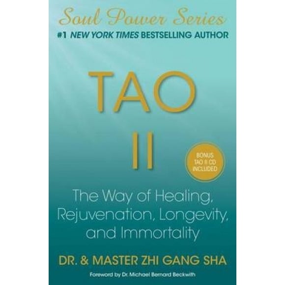 Tao II: The Way of Healing, Rejuvenation, Longevity, and Immortality