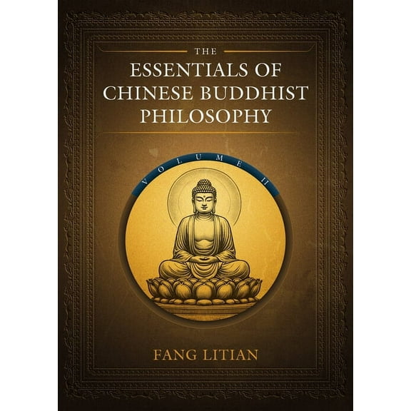 The Essentials of Chinese Buddhist Philosophy (Volume II) (Hardcover)
