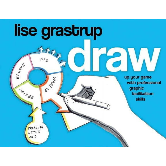 Draw: Up your game with professional graphic facilitation skills, (Paperback)