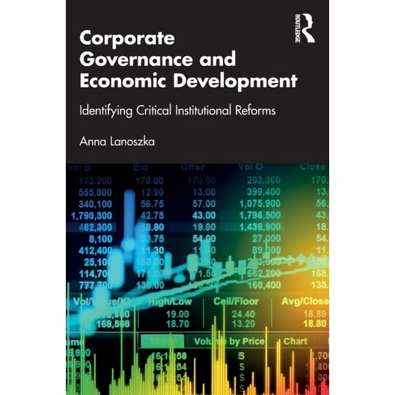 Corporate Governance and Economic Development: Identifying Critical Institutional Reforms, (Paperback)