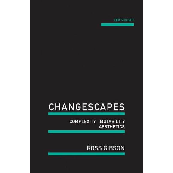 Changescapes : Complexity, Mutability, Aesthetics (Paperback)