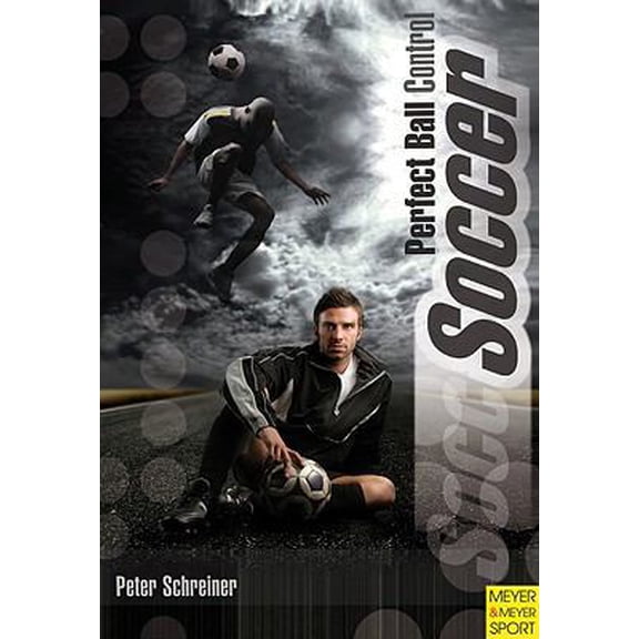 Pre-Owned Soccer: Perfect Ball Control (Paperback) 1841262781 9781841262789