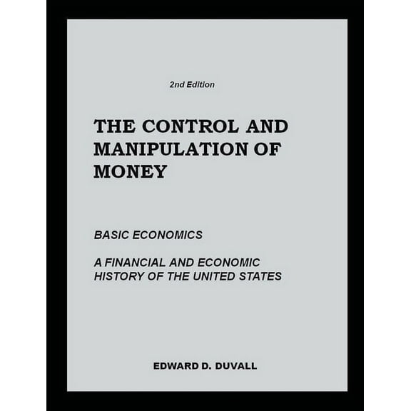 2nd Edition The Control and Manipulation of Money, (Paperback)
