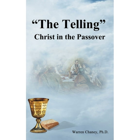 "The Telling": Christ in the Passover (Hardcover)