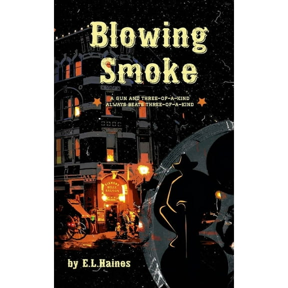 Blowing Smoke: A gun and three-of-a-kind always beats three-of-a-kind., (Paperback)