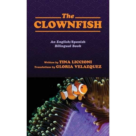 The Clownfish/El Pez Payaso: An English/Spanish Bilingual Book, (Hardcover)