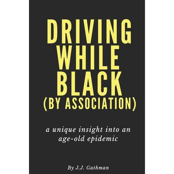 Pre-Owned Driving While Black by Association (Paperback) 1737159805 9781737159803