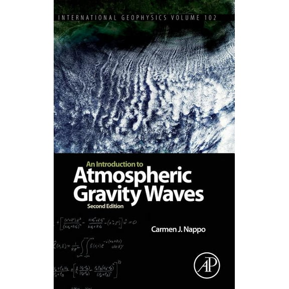 International Geophysics An Introduction to Atmospheric Gravity Waves: Volume 102, Book 102, (Hardcover)