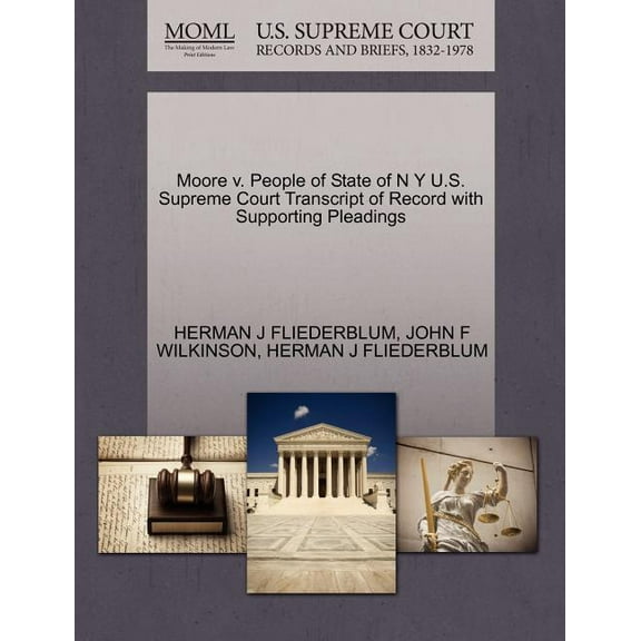 Moore V. People of State of N y U.S. Supreme Court Transcript of Record with Supporting Pleadings (Paperback)