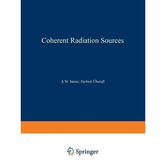 Topics in Current Physics Coherent Radiation Sources, Book 38, (Paperback)