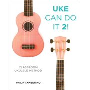 Pre-Owned Uke Can Do It 2!: Classroom Ukulele Method, (Paperback)